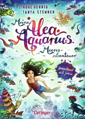 Meine Alea Aquarius Meeres-Abenteuer | Tanya Stewner (u. a.) | Buch | 176 S