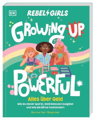 Rebel Girls - das Original. Growing up powerful: Alles über Geld | Tobel | Buch