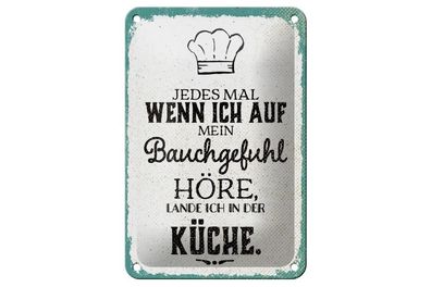Blechschild wenn ich auf Bauchgefühl höre, lande ich in Küche, 4 verschied Größen