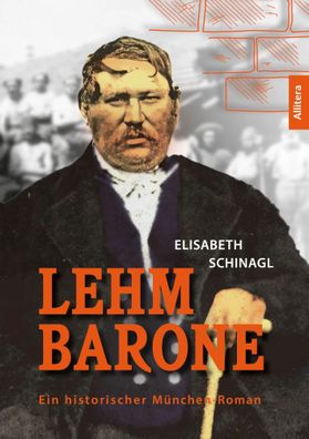 Lehmbarone | Historischer München-Roman | Elisabeth Schinagl | Taschenbuch