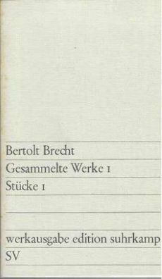 Bertolt Brecht: Gesammelte Werke 1 - Stücke 1 Werksausgabe Edition Suhrkamp 1968