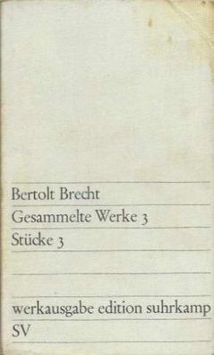 Bertolt Brecht: Gesammelte Werke 3 - Stücke 3 Werksausgabe Edition Suhrkamp 1968