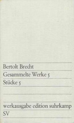 Bertolt Brecht: Gesammelte Werke 5 - Stücke 5 Werksausgabe Edition Suhrkamp 1968