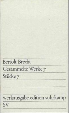 Bertolt Brecht: Gesammelte Werke 7 - Stücke 7 Werksausgabe Edition Suhrkamp 1968