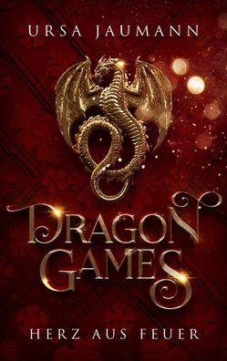 Dragon Games - Herz aus Feuer | Knisternde Romantasy (Dragon Knights - Band 1)