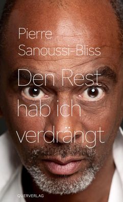Den Rest hab ich verdrängt | Unordentliche Erinnerungen | Pierre Sanoussi-Bliss