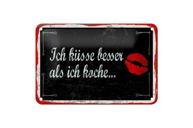 Blechschild Ich küsse besser als ich koche, 4 verschied Größen, Schilder