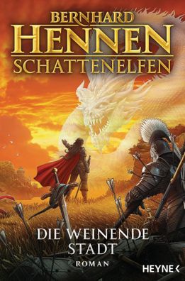 Schattenelfen - Die weinende Stadt | Roman | Bernhard Hennen | Taschenbuch