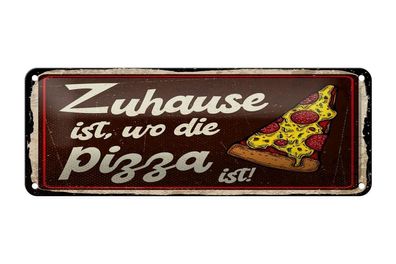 Blechschild Zuhause ist, wo die Pizza ist , 5 verschied Größen, Schilder