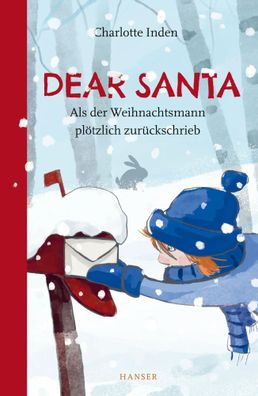 Dear Santa - Als der Weihnachtsmann plötzlich zurückschrieb | Charlotte Inden
