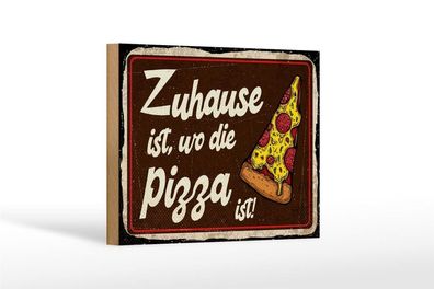 Holzschild Zuhause ist, wo die Pizza ist , 5 verschied. Größen, Schilder