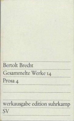 Bertolt Brecht: Gesammelte Werke 14 - Prosa 4 Werksausgabe Edition Suhrkamp 1968
