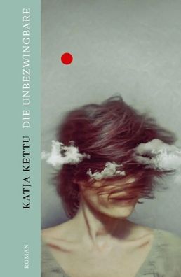 Die Unbezwingbare | Katja Kettu | Buch | 320 S. | Deutsch | 2021 | Ecco