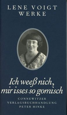 Ich weeß nich, mir isses so gomisch | Lene Voigt | Buch | Lene Voigt Werke
