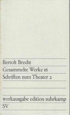 Bertolt Brecht: Gesammelte Werke 16 - Schriften zum Theater 2 Werksausgabe Suhrkamp