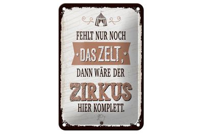 Blechschild fehlt nur noch Zelt dann Zirkus komplett, 3 verschied. Größen,
