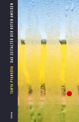 Das Zeitalter der Roten Ameisen | Tanya Pyankova | Buch | 400 S. | Deutsch