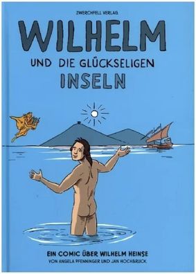 Wilhelm und die glückseligen Inseln | Angela/Hochbruck, Jan Pfenninger | Buch