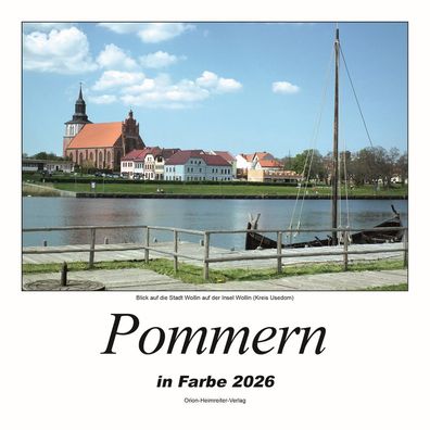 Kalender - Pommern in Farbe 2026 - Heimatkalender mit Text und Bild - NEU!