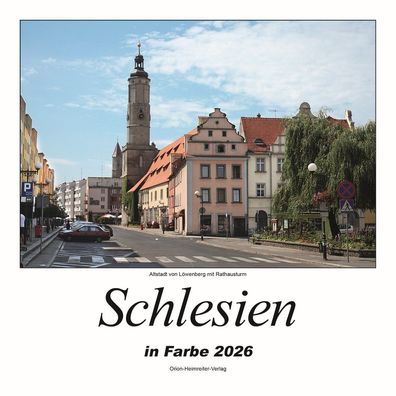 Kalender - Schlesien in Farbe 2026 - Heimatkalender mit Text und Bild - NEU!
