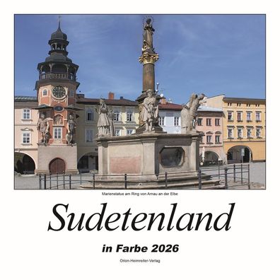 Kalender - Sudetenland in Farbe 2026 - Heimatkalender mit Text und Bild - NEU!