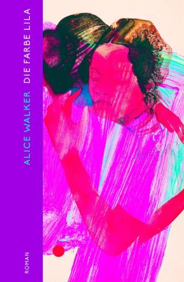 Die Farbe Lila | Roman Einer der größten amerikanischen Romane | Alice Walker