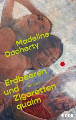 Erdbeeren und Zigarettenqualm | Madeline Docherty | Taschenbuch | 224 S. | 2025