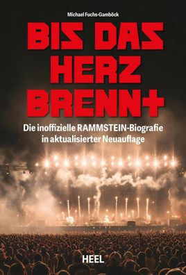 Bis das Herz brennt (Aktualisierte Neuauflage) | Michael Fuchs-Gamböck | Buch