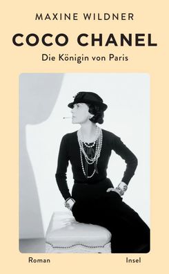 Coco Chanel. Die Königin von Paris | Maxine Wildner | Taschenbuch | 269 S