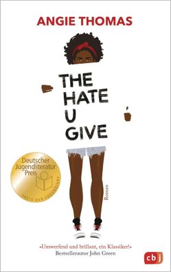The Hate U Give | Ausgezeichnet mit dem Deutschen Jugendliteraturpreis 2018