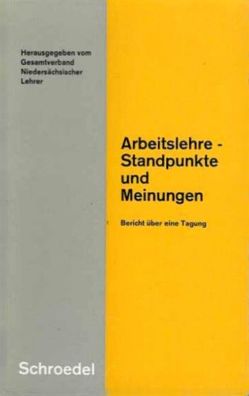 Arbeitslehre - Standpunkte und Meinungen: Bericht über eine Tagung (1967)