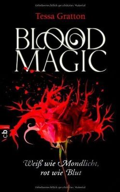 Blood Magic - Weiß wie Mondlicht rot wie Blut * 9783570152867 * Tessa Gratton