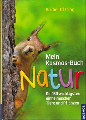 Bärbel Oftring: Mein Kosmos-Buch Natur (2013) Kosmos