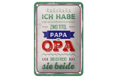 Blechschild 2 Titel Papa und Opa und ich rocke sie beide, 3 verschied Größen