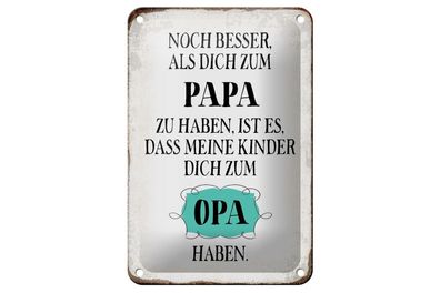 Blechschild Papa noch besser dich zum Opa, 3 verschied Größen