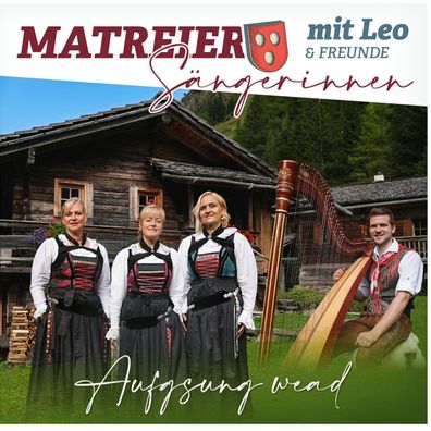 Matreier Sängerinnen mit Leo & Freunde Aufgsung wead CD MCP Schlager Volksmusik