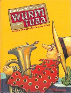 Susanne Vettiger: Die Geschichte vom Wurm in der Tuba (2001) Atlantis Kinderbuch