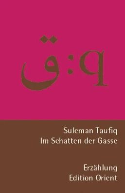 Im Schatten der Gasse | Erzählung. Zweisprachig arabisch-deutsch | Taufiq | Buch