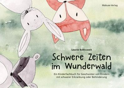 Schwere Zeiten im Wunderwald | Leonie Baltruweit | Buch | 67 S. | Deutsch | 2023