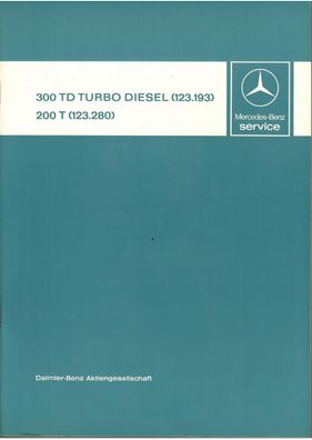 Werkstatthandbuch Mercedes Benz W 123, 300 TD Turbodiesel, 200 T