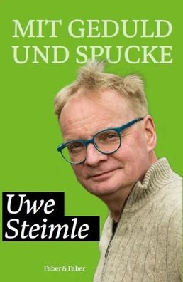 Mit Geduld und Spucke | Uwe Steimle | Buch | Mit Lesebändchen | Deutsch | 2023