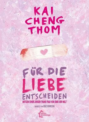 Für die Liebe entscheiden | Notizen einer jungen trans Frau vom Ende der Welt
