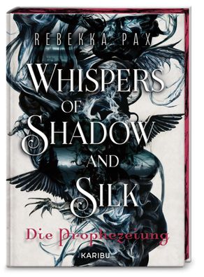 Whispers of Shadow and Silk (Band 1) - Die Prophezeiung | Rebekka Pax | Buch