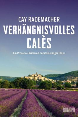 Verhängnisvolles Calès | Ein Provence-Krimi mit Capitaine Roger Blanc | Buch