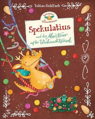 Spekulatius, der Weihnachtsdrache. Abenteuer auf der Weihnachtsinsel | Goldfarb