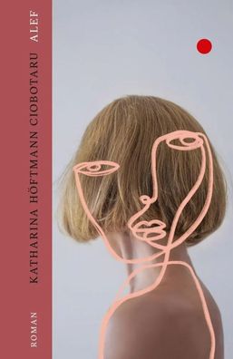 Alef | Roman | Katharina Höftmann Ciobotaru | Buch | 432 S. | Deutsch | 2021