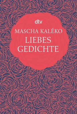 Liebesgedichte | Mascha Kaléko | Buch | dtv- Klassiker | 109 S. | Deutsch | 2015