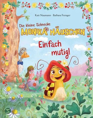 Die kleine Schnecke Monika Häuschen: Einfach mutig! | Kati Naumann | Buch | 2025