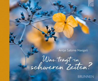 Was trägt in schweren Zeiten? | Antje Sabine Naegeli | Buch | 48 S. | Deutsch