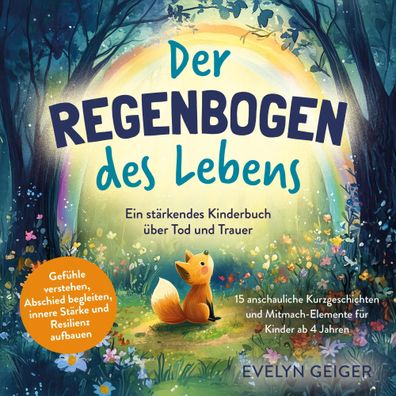 Ein stärkendes Kinderbuch über Tod und Trauer Der Regenbogen des Lebens 15